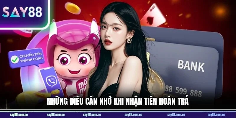 Bật mí điều cần biết để nhận tiền hoàn SAY88 thành công.
