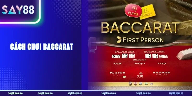 Cách Chơi Baccarat Thực Chiến, Dễ Thắng Tại SAY88