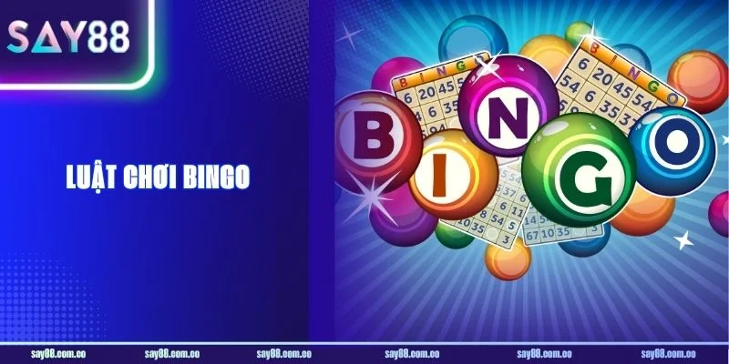Luật Chơi Bingo SAY88: Chơi Có Thưởng Với Thế Thức Đếm Số